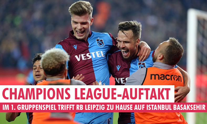 Champions League Auftakt gegen Başakşehir