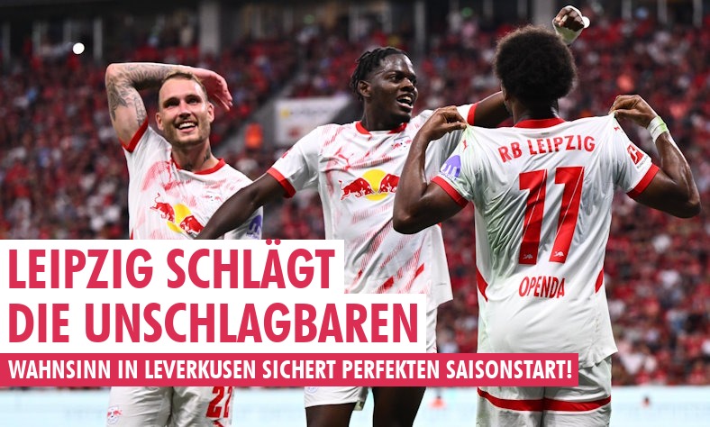 Leipzig schlägt die Unschlagbaren!