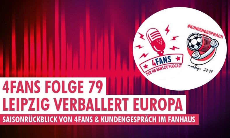 4Fans-Folge 79 – Leipzig veRBallert Europa